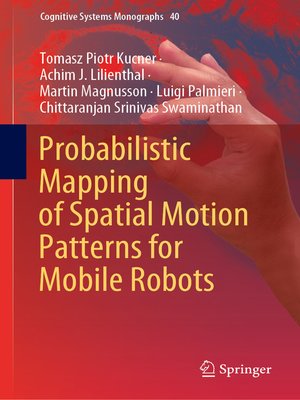 cover image of Probabilistic Mapping of Spatial Motion Patterns for Mobile Robots